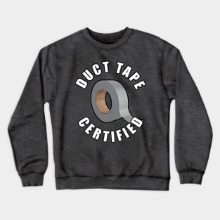 Duct Tape Certified Crewneck Sweatshirt